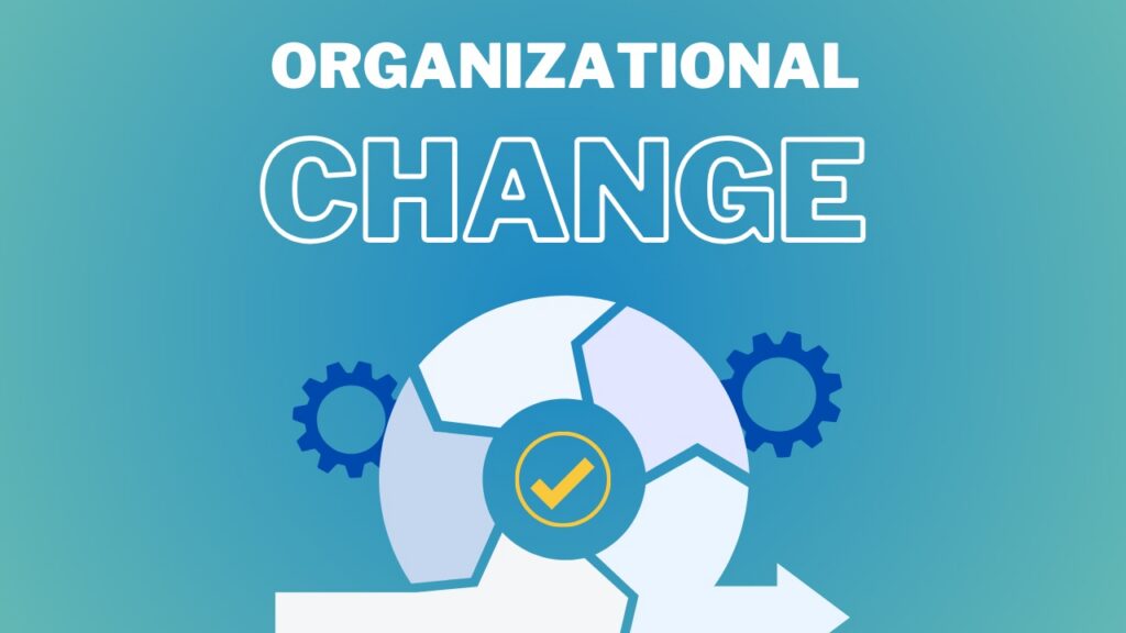 Organizational Change